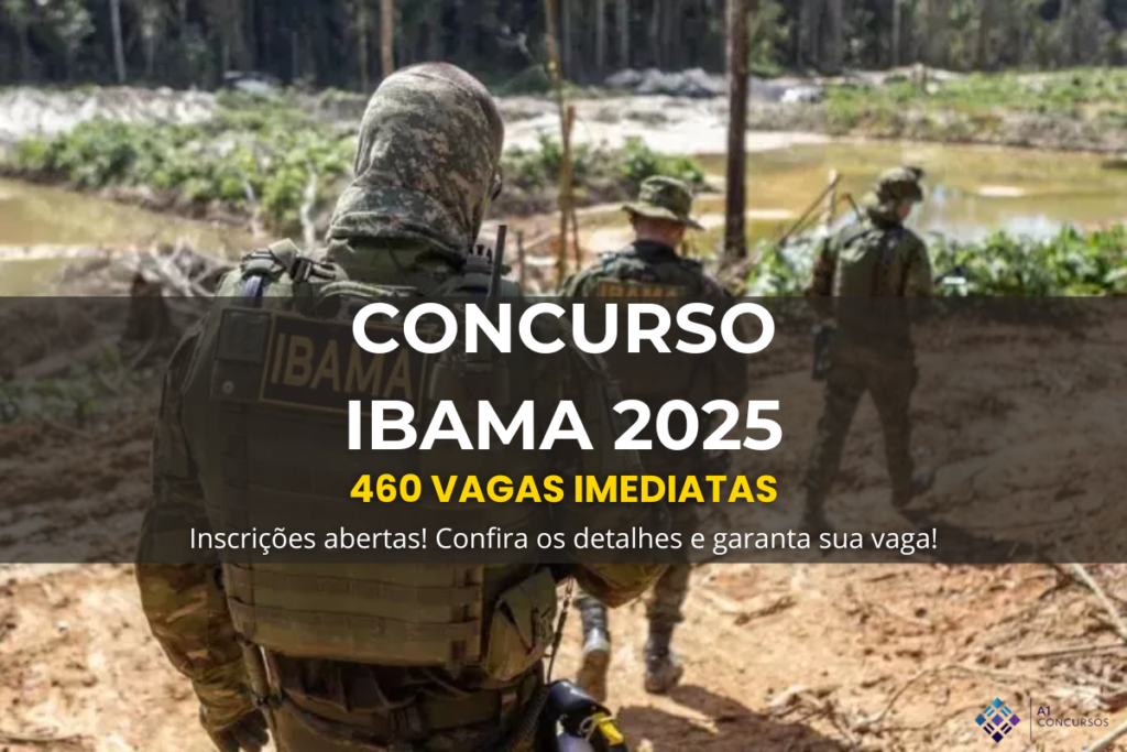 Concurso IBAMA 2025: 460 vagas imediatas abertas! Inscrições e salários de até R$ 9.994,60. Provas em abril! Saiba mais.