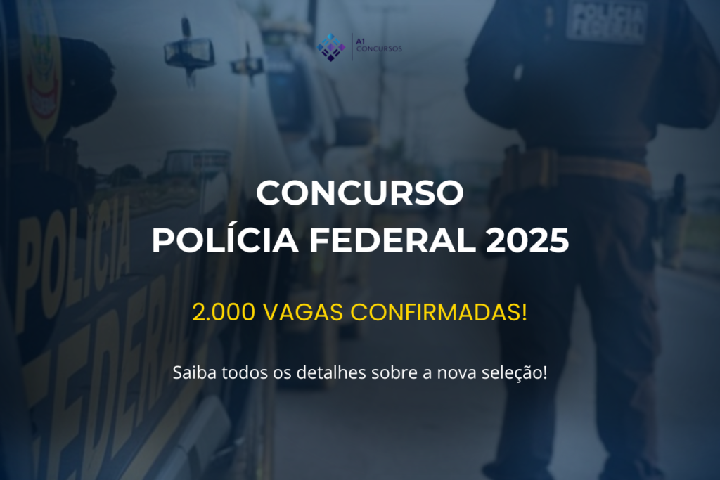 Banner do Concurso Polícia Federal (PF) 2025. Saiba tudo sobre as 2.000 vagas, requisitos, salários e inscrições.